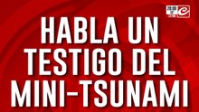 Habla un testigo del mini tsunami que impactó en la Costa Atlántica