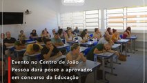 Evento no Centro de João Pessoa dará posse a aprovados em concurso da Educação