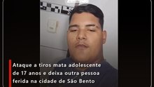Ataque a tiros mata adolescente de 17 anos e deixa outra pessoa ferida na cidade de São Bento