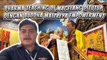 Dharma Teaching di Magelang Ditutup dengan Buddha Maitreya Empowerment