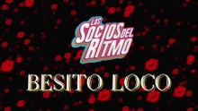 Los Socios Del Ritmo - Besito Loco (En Vivo Desde El Auditorio Nacional / LETRA)