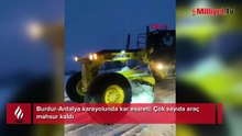 Burdur-Antalya karayolunda kar esareti! Çok sayıda araç mahsur kaldı