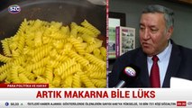 Artık makarna bile lüks! bir yılda yüzde 90 zamlandı