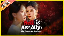 Hell is Her Ally She Burns for Revenge Chinese Drama
