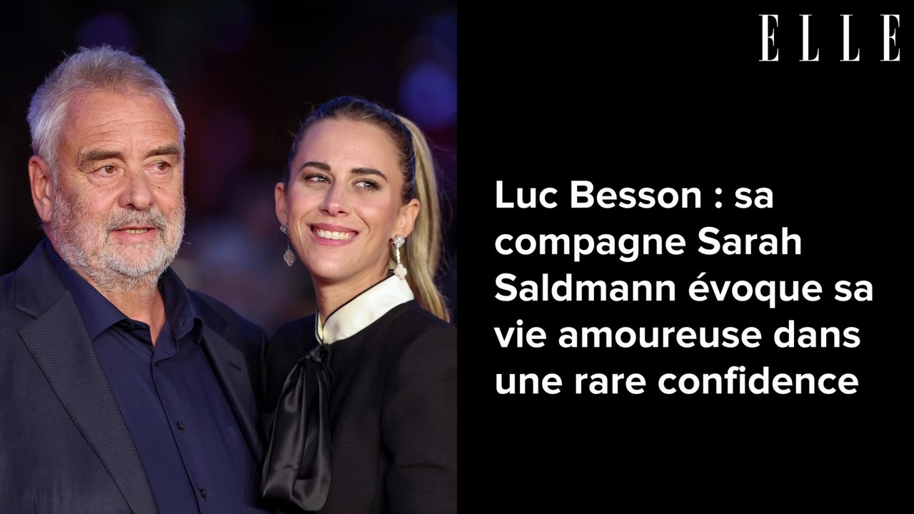 Luc Besson : sa compagne Sarah Saldmann évoque sa vie amoureuse dans une rare confidence
