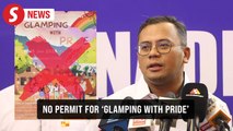 MB: No approval for ‘Glamping With Pride’ in Selangor