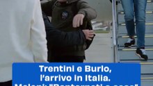 Trentini e Burlo, l’arrivo in Italia. Meloni: "Bentornati a casa”