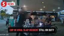 Cop in viral petrol station slap pulled from operations, still on active duty