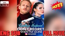 Goodbye Husband, Don't Regret When I'm Gone -New Drama 2026 Full Engsub