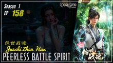 Peerless Battle Spirit Season 1 Eps. 158 绝世战魂 Jueshi Zhan Hun | Donghua - 1080P CC English