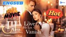 [HOT🔥] The Love He Let Vanish  - Full Movie🌷
