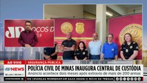 Polícia Civil de Minas Gerais vai inaugurar central de custódia