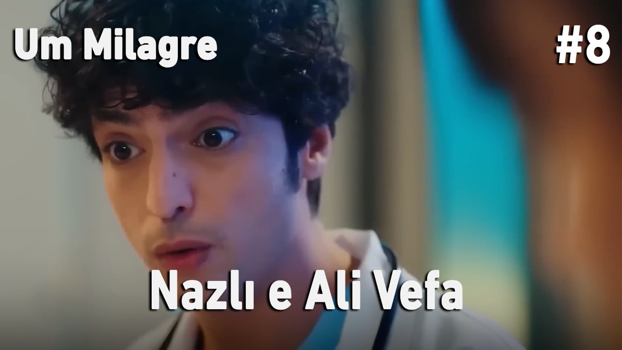 Nazlı e Ali Vefa #8 - Um Milagre