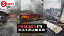 Fire razes five terrace houses in Shah Alam