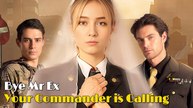 Bye MR Ex Your Commander Is Calling FULL MOVIE🌷