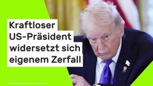 Donald Trump: Erschöpfter und kraftloser US-Präsident widersetzt sich eigenem Zerfall