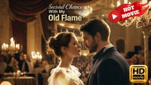 Second Chance With My Old Flame | Full Movie HD - Drama ShortFilms Hot