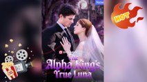 The Alpha King's True Luna [ NEW MOVIE RELEASES ]