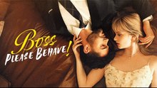 Boss Please Behave Full Movie🌷