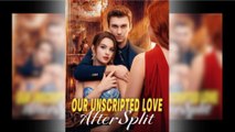 Our Unscripted Love After Split FULLMOVIE 2026 #englishsub