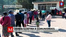 Crimen organizado aísla y desplaza comunidades en Guadalupe y Calvo