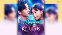 First Love Returns, Can't Let Her Go (2025) - FULL & DETAILED VERSION