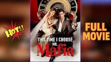 This Time I Choose Mr. Mafia -[ FULL MOVIES]
