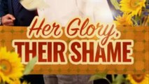 Her Glory, Thier Shame