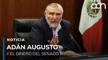 PAN pide auditoría urgente al Senado por recursos manejados por Adán Augusto