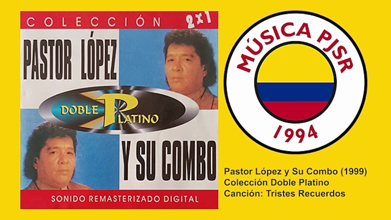 12. Pastor López y Su Combo Doble Platino (1999) - CD 1 - Tristes Recuerdos
