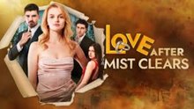 [ Hot 2026🔥] Love After The Mist Clears- FULL MOVIES ENGLISH SUB