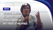 Selective amnesia?: De Lima fact-checks Chinese Embassy on WPS tirades vs Philippines