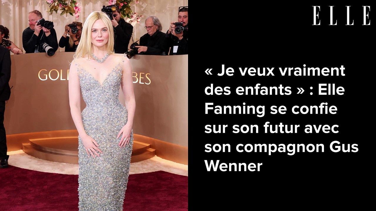 « Je veux vraiment des enfants » : Elle Fanning se confie sur son futur avec son compagnon Gus Wenner