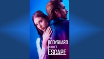 The Bodyguard I Can't Escape   #englishsub