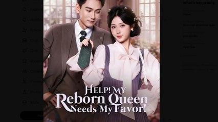 Help My Reborn Queen Needs My Favor Full Drama Movies