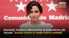 Gonzalo Velasco desmonta el populismo de Ayuso punto por punto: "Actúa como si nada fuera verdad"