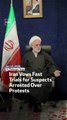 Iran Vows Fast Trials for Suspects Arrested Over Protests