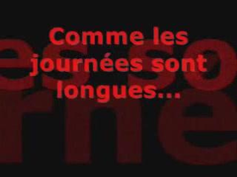 Comme les journées sont longues...