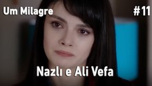 Nazlı e Ali Vefa #11 - Um Milagre