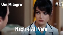 Nazlı e Ali Vefa #15 - Um Milagre