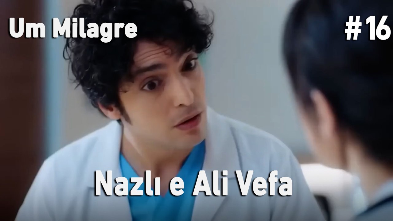 Nazlı e Ali Vefa #16 - Um Milagre
