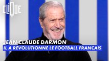 Jean-Claude Darmon : Il a révolutionné le football français - Clique - CANAL+