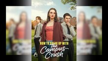 How To Break Up With The Campus Crush - Full HD Movie 2025 [EngSub]