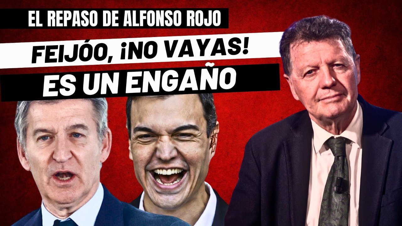 Alfonso Rojo: “Todavía estás a tiempo, Feijóo… ¡no vayas!”