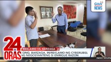 Cong. Barzaga, inireklamo ng cyberlibel ng negosyanteng si Enrique Razon | 24 Oras
