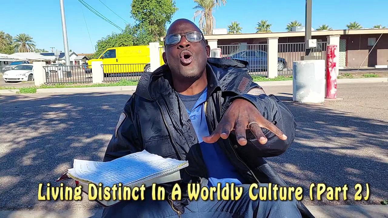 Living Distinct In A Worldly Culture (part 2)