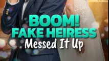 Boom!Fake Heiress Messed It Up Englishsub
