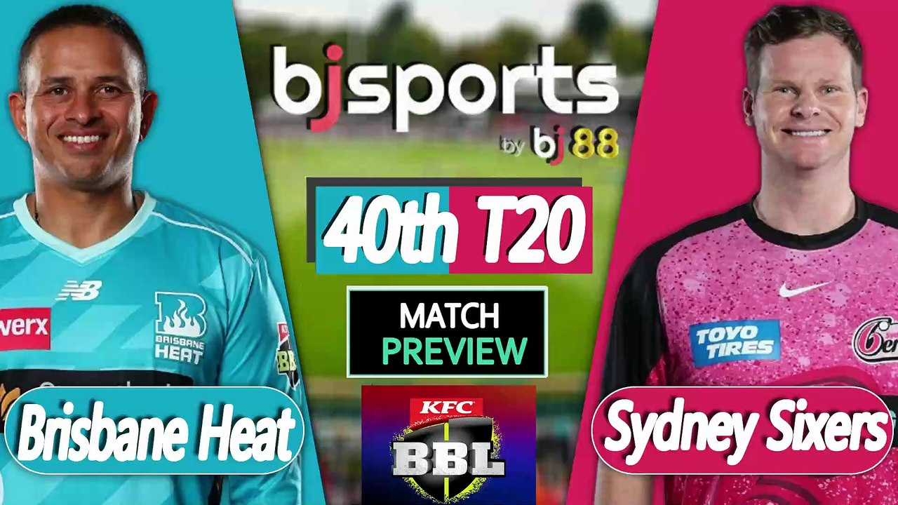 BBL 2025-26 | Sydney Sixers vs Brisbane Heat 40th T20 Match Preview |
