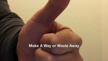 Make A Way or Waste Away