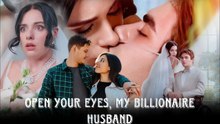 Open Your Eyes, My Billionaire Husband 💖 Completed Short Drama